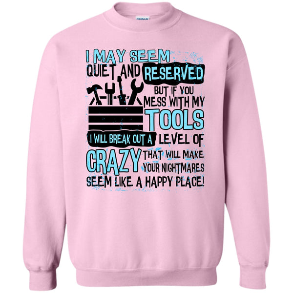 Coolest Mechanic T Shirt, If You Mess With My Tools Sweatshirt