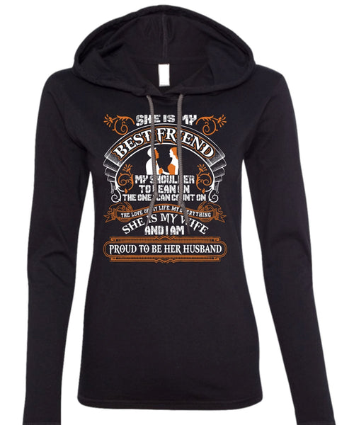 She Is My Best Friend T Shirt, She Is My Wife T Shirt (Anvil Ladies Ringspun Hooded)