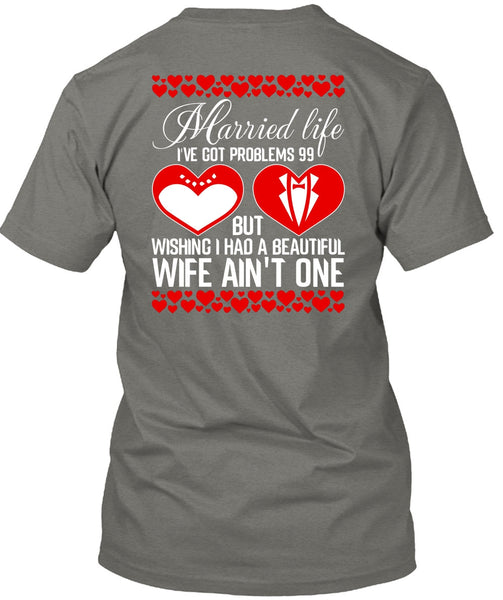 I Had A Beautiful Wife T Shirt, Married Life T Shirt