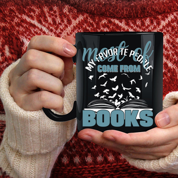 Most Of My Favorite People Come From Books Coffee Mug, Cool Coffee Cup
