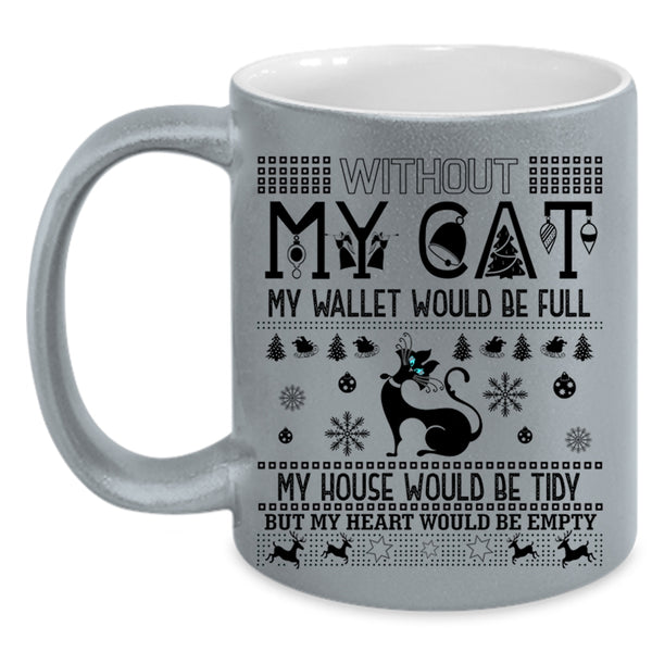 My Heart Would Be Empty Coffee Mug, Without My Cat Accent Mug