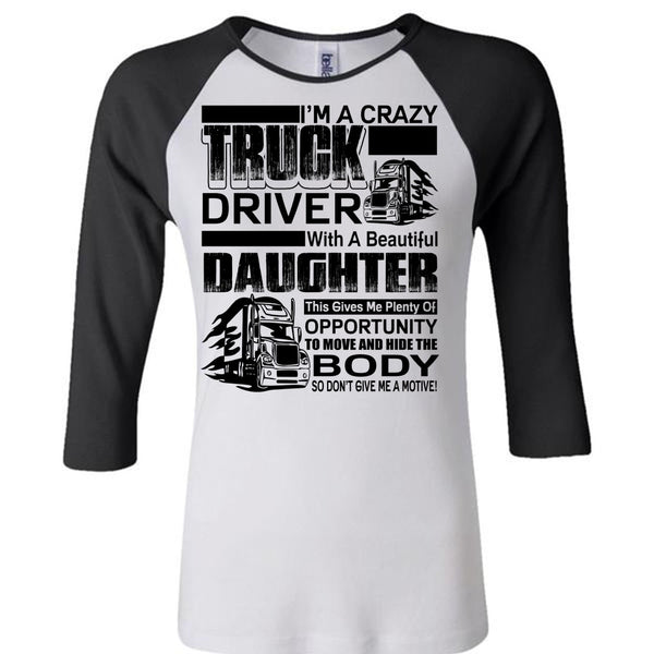I'm A Crazy Truck Driver T Shirt, I Love Trucker T Shirt, Awesome T-Shirts