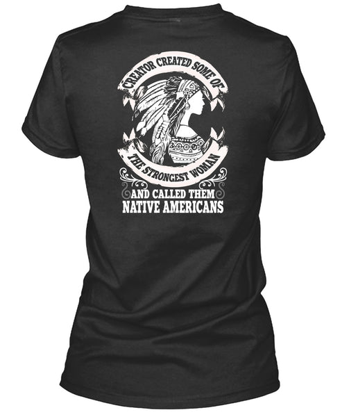 Called Them Native Americans T Shirt, Strongest Woman T Shirt