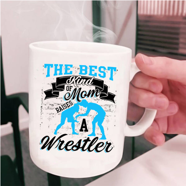 Cool Mom Coffee Mug, The Best Kind Of Mom Raises A Wrestle Cup