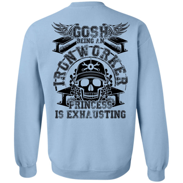 I Love Ironworker T Shirt, Gosh Being An Ironworker Sweatshirt