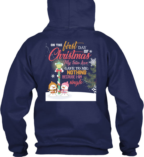 On The First Day Of Christmas T Shirt, I Am Single T Shirt