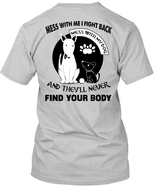 I Fight Back Mess With My Dog T Shirt, Loving T Shirt