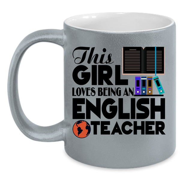 Cute English Teacher Coffee Mug, This Girl Loves Being An English Teacher Accent Mug