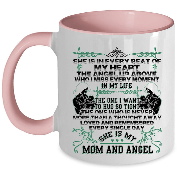 She Is My Mom And Angel Coffee Mug, She Is In Every Beat Of My Heart Accent Mug