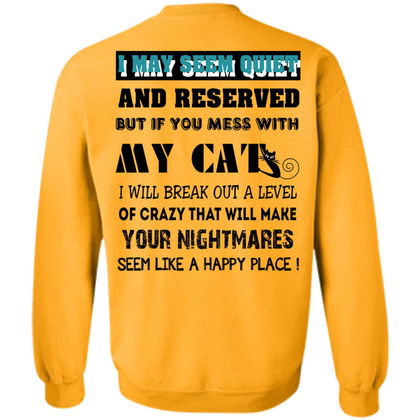 Loving T Shirt, If You Mess With My Cat Sweatshirt