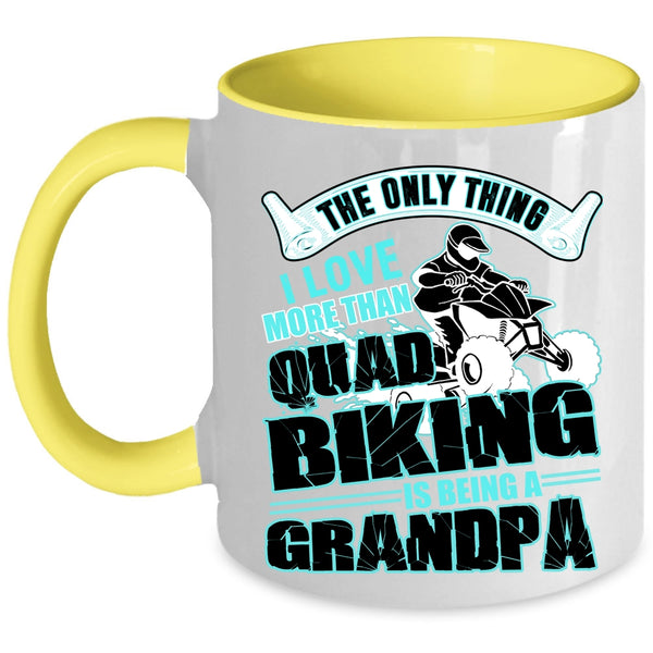 Being A Grandpa Coffee Mug, I Love More Than Quad Biking Accent Mug