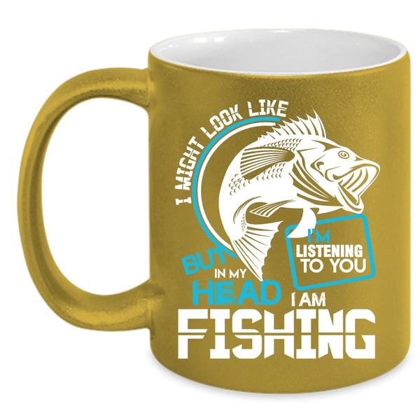 In My Head I Am Fishing Coffee Mug, I Love Fishing Coffee Cup