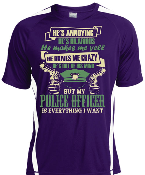 My Police Officer Is Everything I Want T Shirt, He Makes Me Yell T Shirt, Cool Shirt