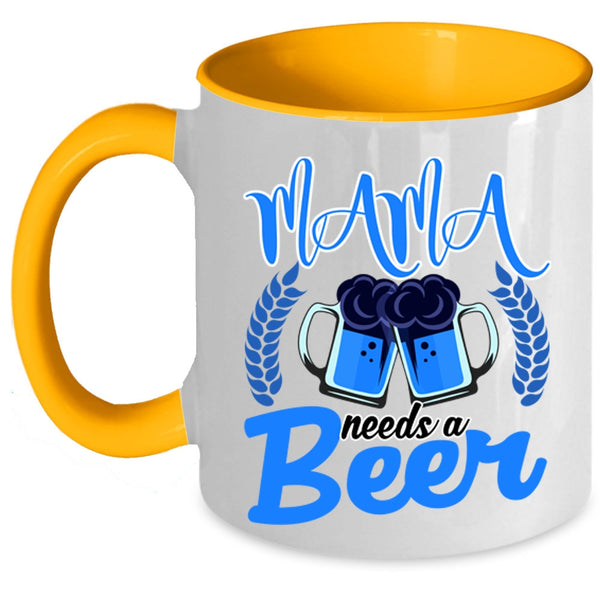 Funny Gift For Mama Coffee Mug, Mama Needs A Beer Accent Mug