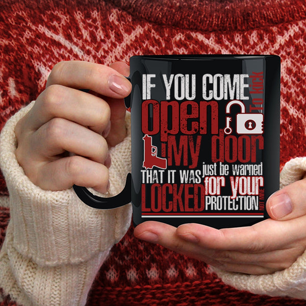 If You Come To Kick Open My Door Coffee Mug, Funny Coffee Cup