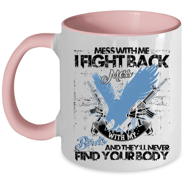 I Love My Birds Coffee Mug, Don't Mess With My Birds Accent Mug