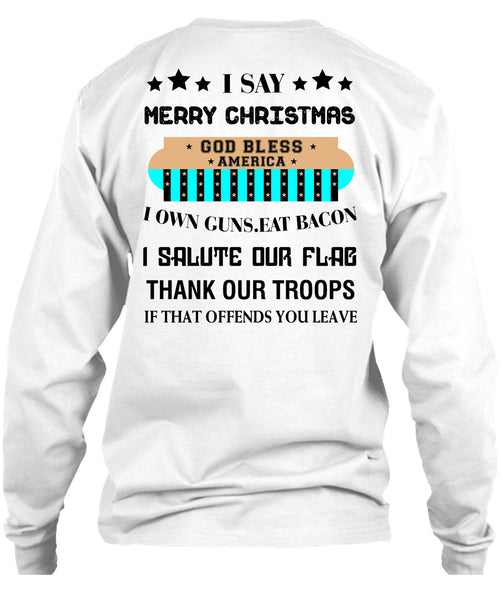 I Say Merry Christmas T Shirt, Loving T Shirt