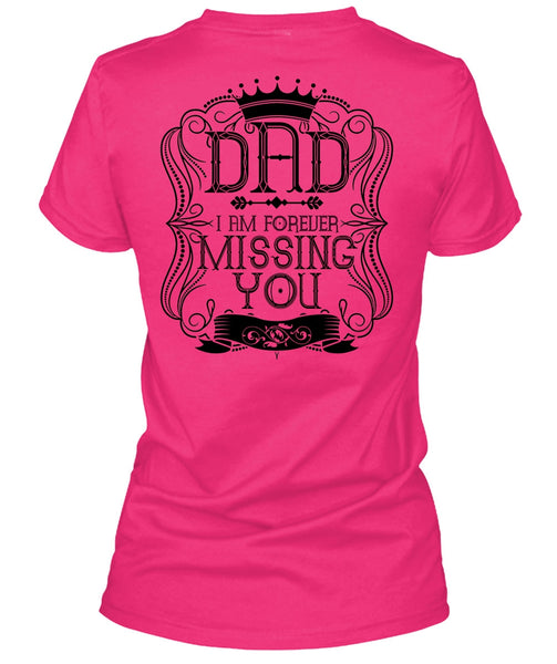 I Am Forever Missing You T Shirt, I Love Dad T Shirt