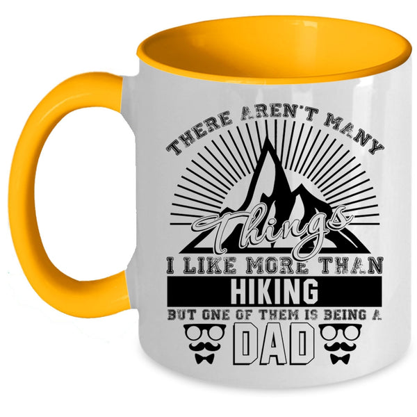 One Of Them Is Being A Dad Coffee Mug, I Like More Than Hiking Accent Mug