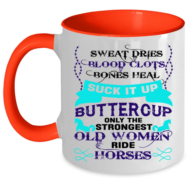 Cute Coffee Mug, Only The Strongest Old Women Ride Horses Accent Mug