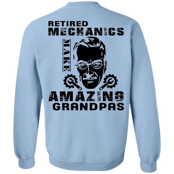 Being A Mechanic T Shirt, Retired Mechanics Make Amazing Grandpas Sweatshirt