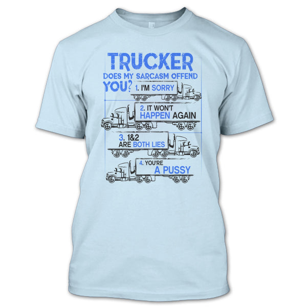 Trucker Does My Sarcasm Offend T Shirt, Coolest Truck Driver T Shirt