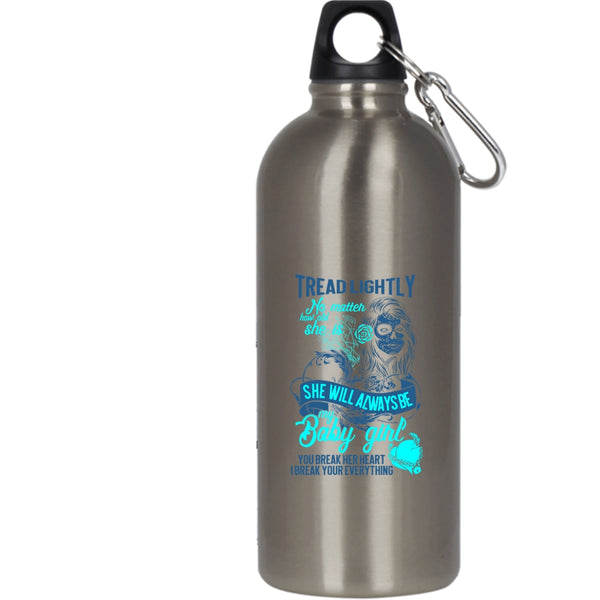 She Will Always Be My Baby Girl 20 oz Stainless Steel Bottle,You Break Her Heart I Break Your Everything Outdoor Sports Water Bottle