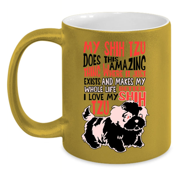 I Love My Shih Tzu Coffee Mug, My Shih Tzu Does This Amazing Thing Accent Mug