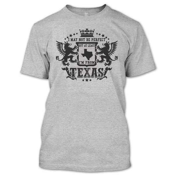 I May Not Be Perfect T Shirt, Coolest Texas T Shirt