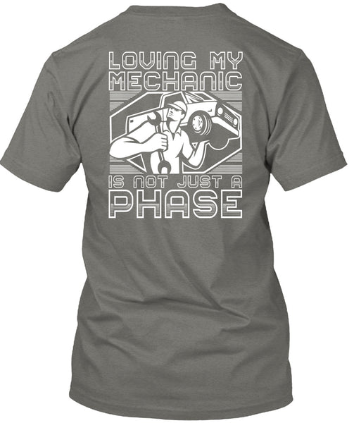 Loving My Mechanic T Shirt, Being A Mechanic T Shirt