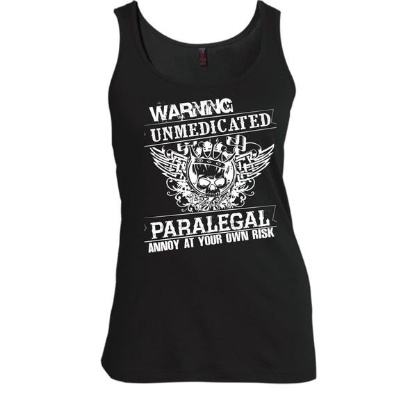 Warning Unmedicated T Shirt, Paralegal Annoy At Your Own Risk T Shirt, Cool T Shirt