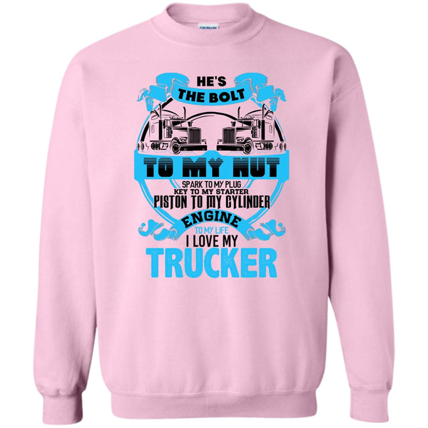 Coolest Trucker's Wife T Shirt, He's The Bolt To My Nut Sweatshirt