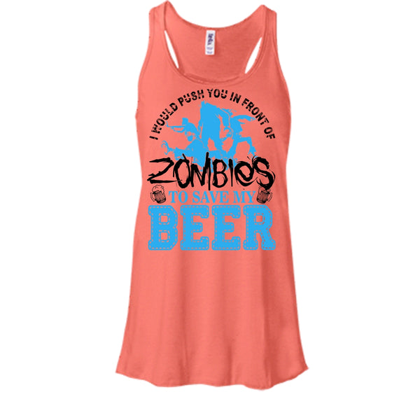 Push You In Front Of Zombies T Shirt, I Love Drink Beer Tank Top