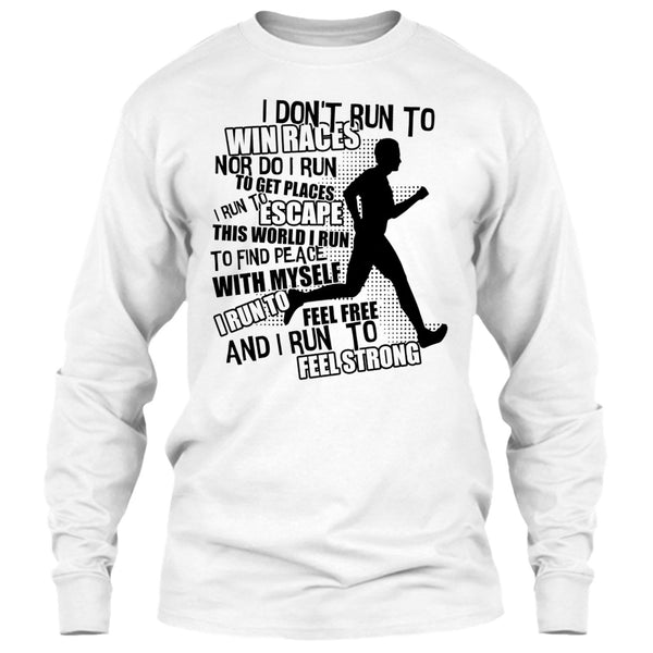 I Don't Run To Win Races T Shirt, Coolest Runner T Shirt
