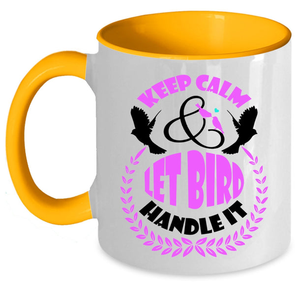 Let Bird Handle It Coffee Mug, Keep Calm Accent Mug