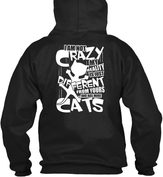 Has More Cats T Shirt, I Am Not Crazy T Shirt