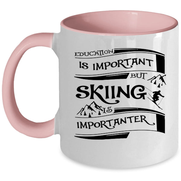 Skiing Is Importanter Coffee Mug, Education Is Important Accent Mug