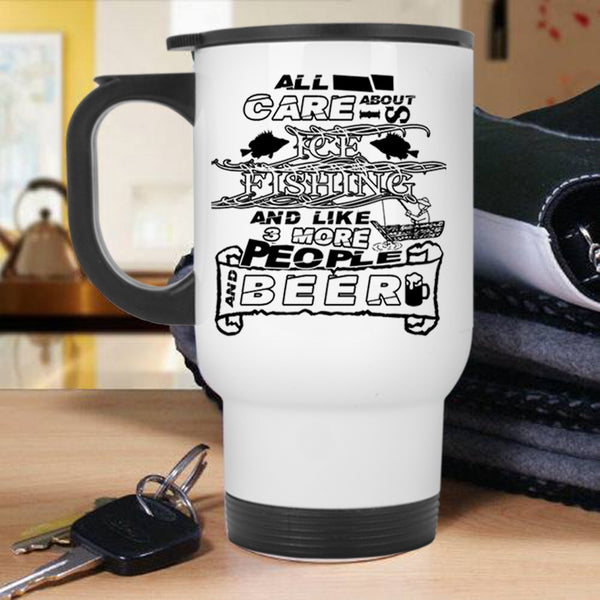 Gift For Fisher Travel Mug, All I Care About Is Ice Fishing Mug