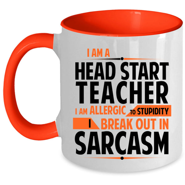 Cool Teacher Coffee Mug, I Am A Head Start Teacher Accent Mug