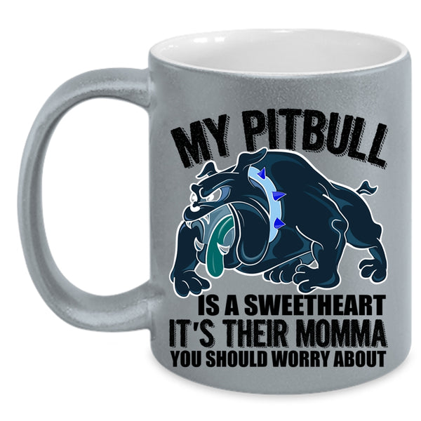 Awesome Pitbull Lover Coffee Mug, My Pitbull Is A Sweetheart Accent Mug