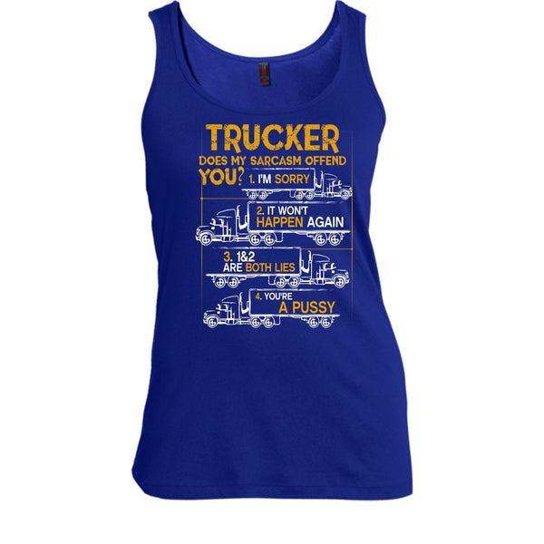Trucker Does My Sarcasm Offend T Shirt, I'm A Trucker Tank Top
