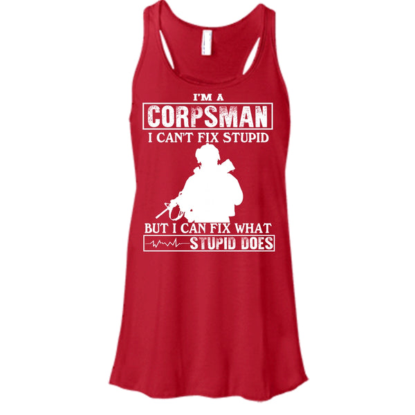 I'm A Corpsman T Shirt, I Can't Fix Stupid T Shirt, Cool Tank Top