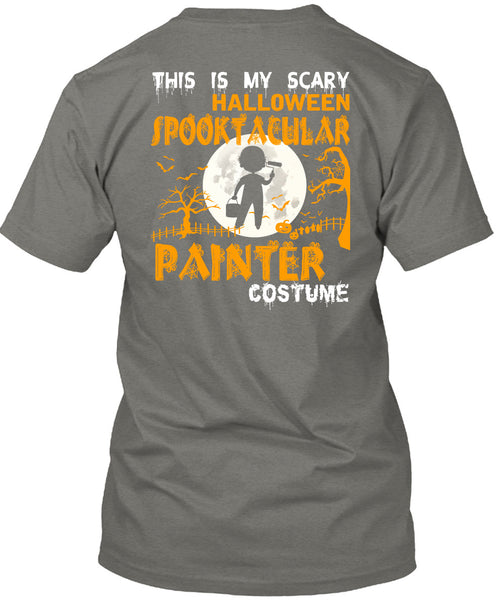 This Is My Scary Halloween T Shirt, Spooktacular Painter Costume T Shirt