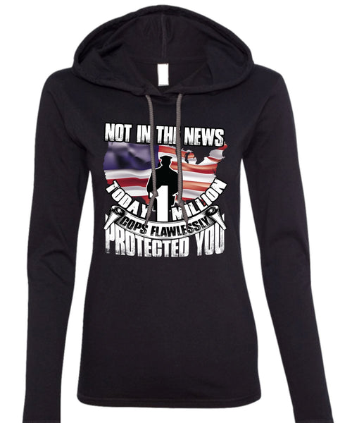 Cops Flawlessly Protected You T Shirt, Being A Police T Shirt (Anvil Ladies Ringspun Hooded)
