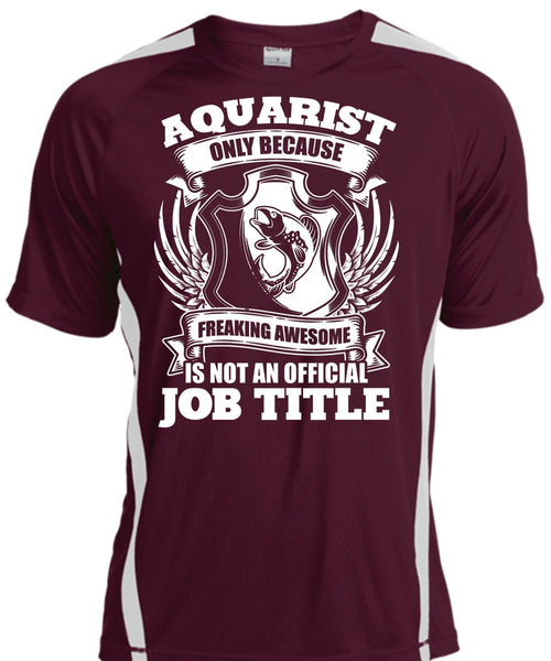 Aquarist Only T Shirt, Official Job Title T Shirt, Cool Shirt