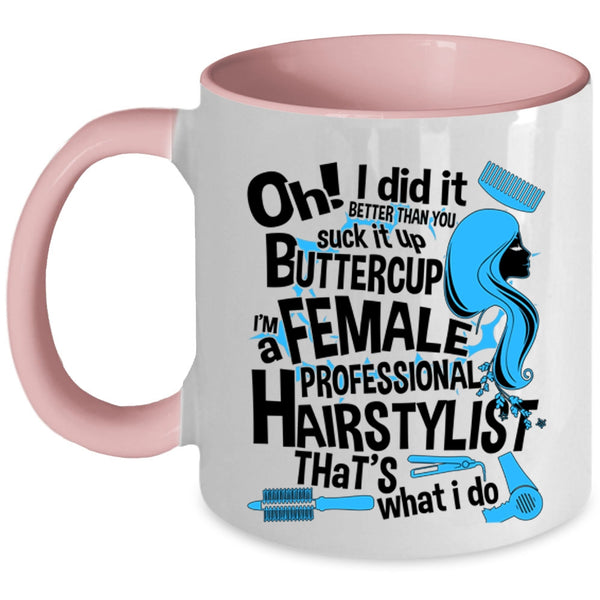 Cute Hairstylist Coffee Mug, I'm A Female Professional Hairstylist Accent Mug