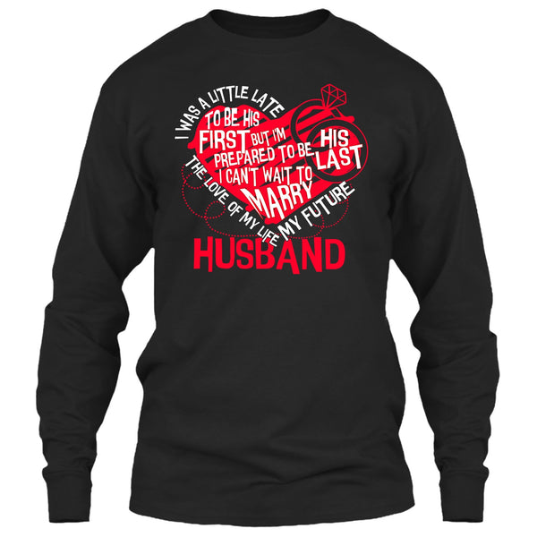 The Love Of My Life T Shirt, My Future Husband T Shirt