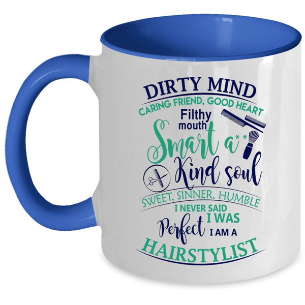 Funny Coffee Mug, I Never Said I Was Perfect I Am A Hairstylist Accent Mug