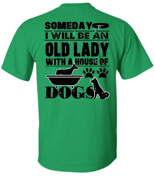 I Will Be An Old Lady T Shirt, I Love My Dog T Shirt