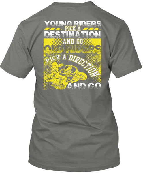 Go Old Riders Pick A Direction T Shirt, Being A Biker T Shirt